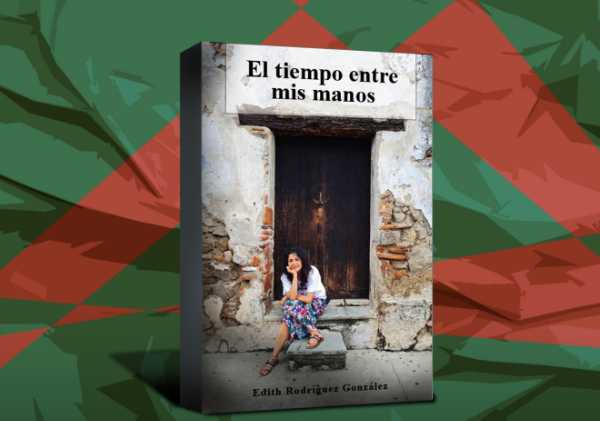 Presentarán el libro “El tiempo entre mis manos” de Edith Rodríguez