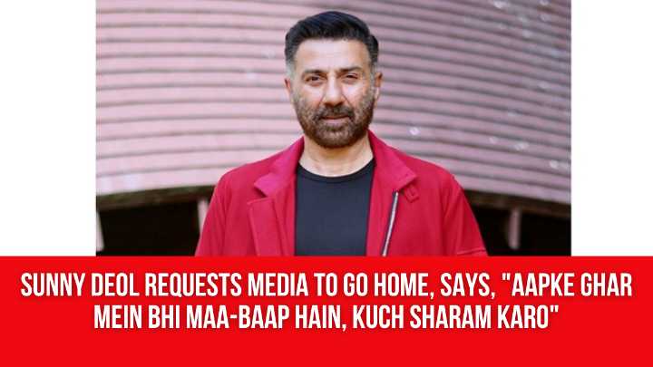 Sunny Deol requests media to go home, says, “Aapke ghar mein bhi maa