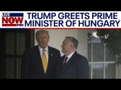 FULL REMARKS: President Trump meets with Prime Minister of Hungary