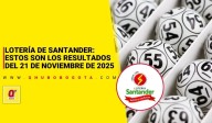 Lotería de Santander: estos son los resultados del 21 de noviembre de 2025