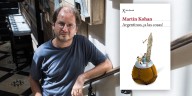 Martín Kohan: “La identidad no precisa ser subrayada ni actuada, está en los gestos, en el tono, en las palabras”