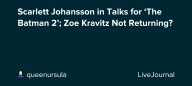 Scarlett Johansson in Talks for ‘The Batman 2’; Zoe Kravitz Not Returning?: ohnotheydidnt
