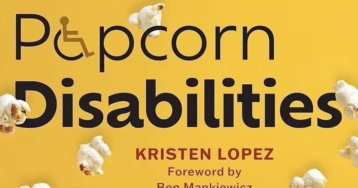 ‘Popcorn Disabilities’ author Kristen Lopez looks at disability portrayals in movies