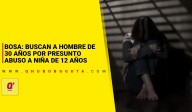 Bosa: buscan a hombre de 30 años por presunto abuso a niña de 12 años en colegio