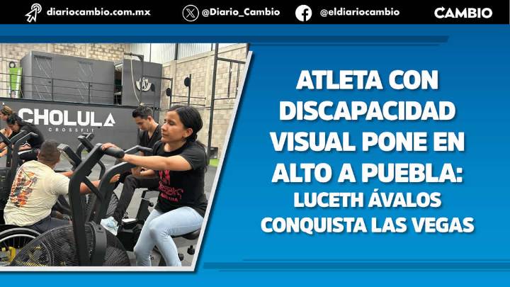 Luceth Ávalos, la atleta poblana que comenzó entrenando en parques y hoy es octava del CrossFit adaptado mundial