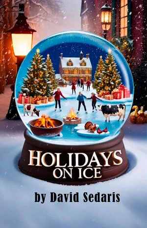 Arts Center Theatre presents selections from Davis Sedaris' 'Holidays on Ice'