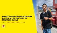Mamá de Deivid denuncia omisión policial y pide justicia por muerte de su hijo