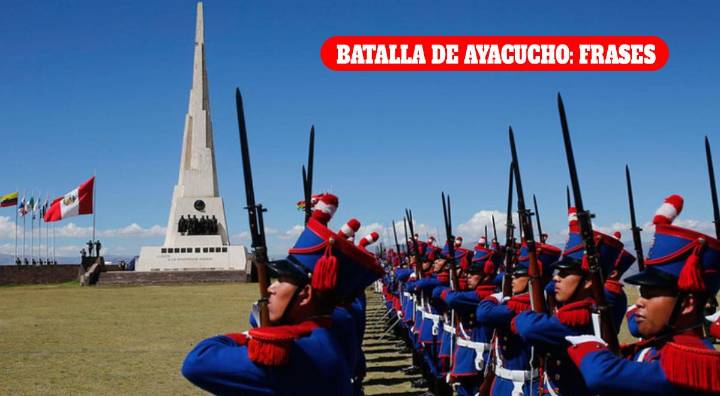 Batalla de Ayacucho: las mejores frases y mensajes para conmemorar este 9 de diciembre