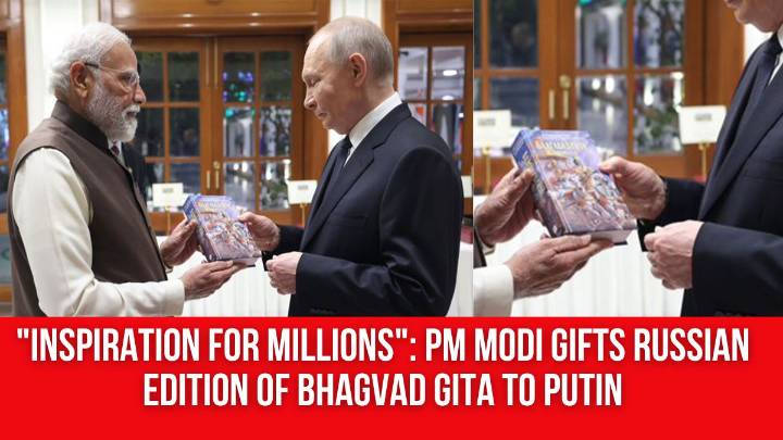 “Inspiration for millions”: PM Modi gifts Russian edition of Bhagvad Gita to Putin