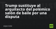 Trump sustituye al arquitecto del polémico salón de baile por una disputa