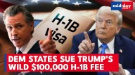 Lawsuit hits Trump over $100K H-1B visa fee, States rush to block order
