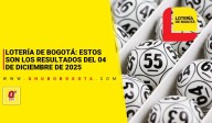 Lotería de Bogotá: estos son los resultados del 04 de diciembre de 2025