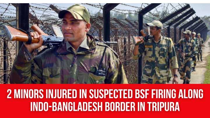 2 Minors Injured in Suspected BSF Firing Along Indo-Bangladesh Border in Tripura