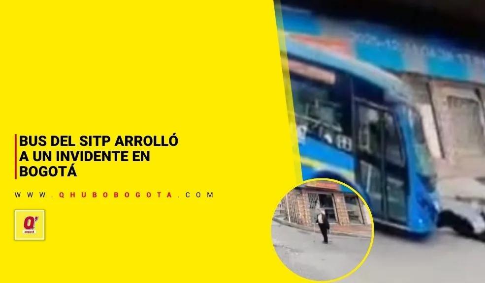 Bus del SITP arrolló a un invidente en Bogotá - Noticias de Bogotá y Cundinamarca
