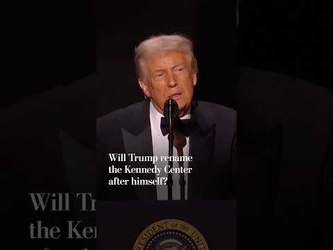 Will Trump rename the Kennedy Center after himself?