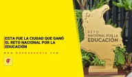Esta fue la ciudad que fue reconocida en el Reto Nacional por la Educación