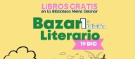 Bazar Literario, jornada cultural el 19 de diciembre para unir la literatura y el arte