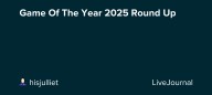 Game Of The Year 2025 Round Up: ohnotheydidnt