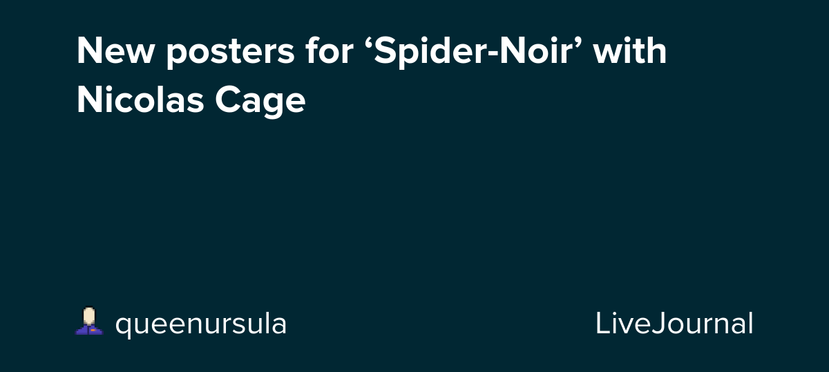 New posters for ‘Spider-Noir’ with Nicolas Cage: ohnotheydidnt — LiveJournal