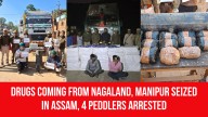 Drugs Coming from Nagaland, Manipur Seized In Assam, 4 Peddlers Arrested