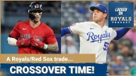 Why a Royals/Red Sox trade doesn't line up | Kansas City Royals Podcast