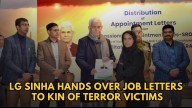 Video: J&K LG Hands Over Job Letters to Kin of Terror Victims in Kashmir