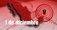 Temblor en México HOY 1 de diciembre: Noticias AL MOMENTO de sismos