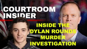 COURTROOM INSIDER | Exclusive behind-the-scenes details in the Dylan Rounds murder investigation
