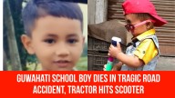 Guwahati School Boy Dies in Tragic Road Accident, Tractor Hits Scooter