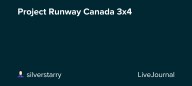 Project Runway Canada 3x4: ohnotheydidnt