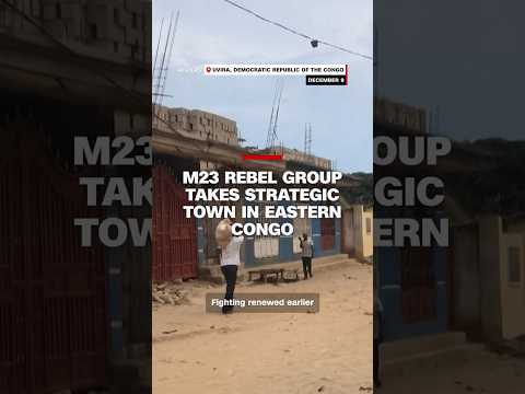 M23 rebel group takes strategic town in eastern Congo
