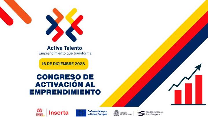 El binomio discapacidad y emprendimiento protagoniza el congreso de Inserta Empleo ‘Activa Talento’