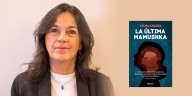 Vilma Ibarra estrena nueva faceta, la de novelista: adelanto de “La última mamushka”