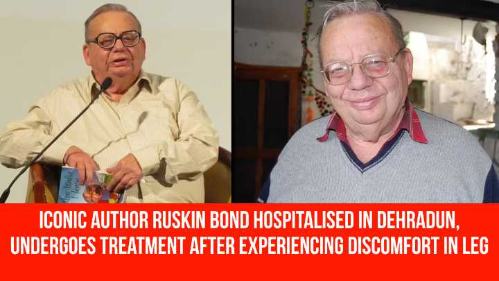 Iconic author Ruskin Bond hospitalised in Dehradun, undergoes treatment after experiencing discomfort in leg