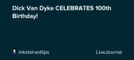 Dick Van Dyke CELEBRATES 100th Birthday!: ohnotheydidnt