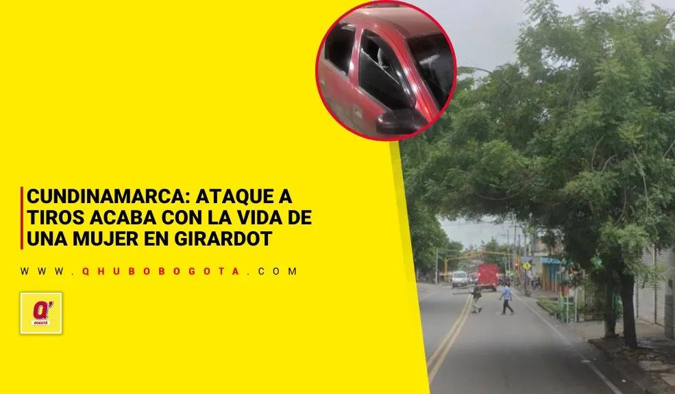 Cundinamarca: ataque a tiros acaba con la vida de una mujer en Girardot