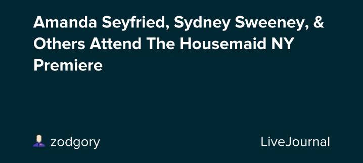 Amanda Seyfried, Sydney Sweeney, & Others Attend The Housemaid NY Premiere: ohnotheydidnt