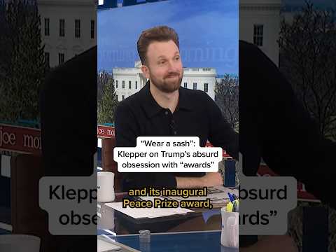 "Wear a sash": Klepper on Trump's absurd obsession with "awards"