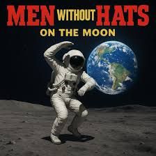 Men Without Hats: On the Moon