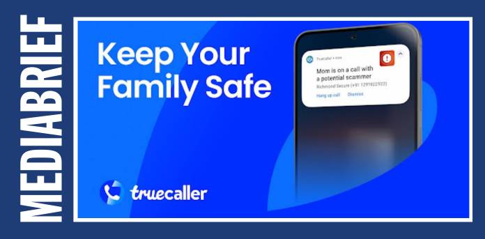 Truecaller launches Family Protection to make scam safety a shared experience