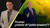 Trump: ¿volver al "patio trasero"?