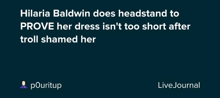 Hilaria Baldwin does headstand to PROVE her dress isn't too short after troll shamed her: ohnotheydidnt