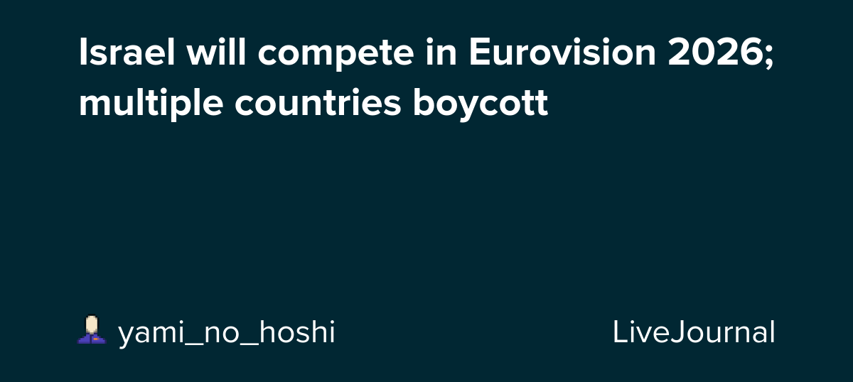 Israel will compete in Eurovision 2026; multiple countries boycott: ohnotheydidnt