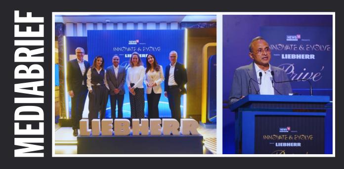 Liebherr Appliances India and News18 host Innovate and Evolve – Privé, exploring design and luxury living