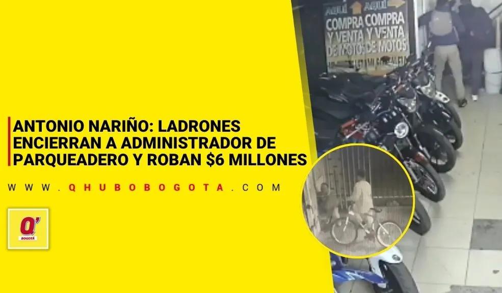 Antonio Nariño: ladrones encierran a administrador de parqueadero y roban $ 6 millones