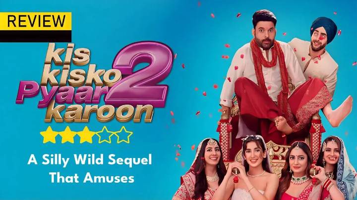 Kis Kisko Pyaar Karoon 2 Review: Kapil Sharma Returns With An Old School Comedy Circus Of Chaotic Fun