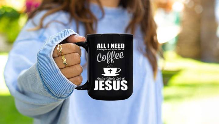 Great Commission Fulfilled: Woman Purchases ‘All I Need Is Coffee And Jesus’ Mug