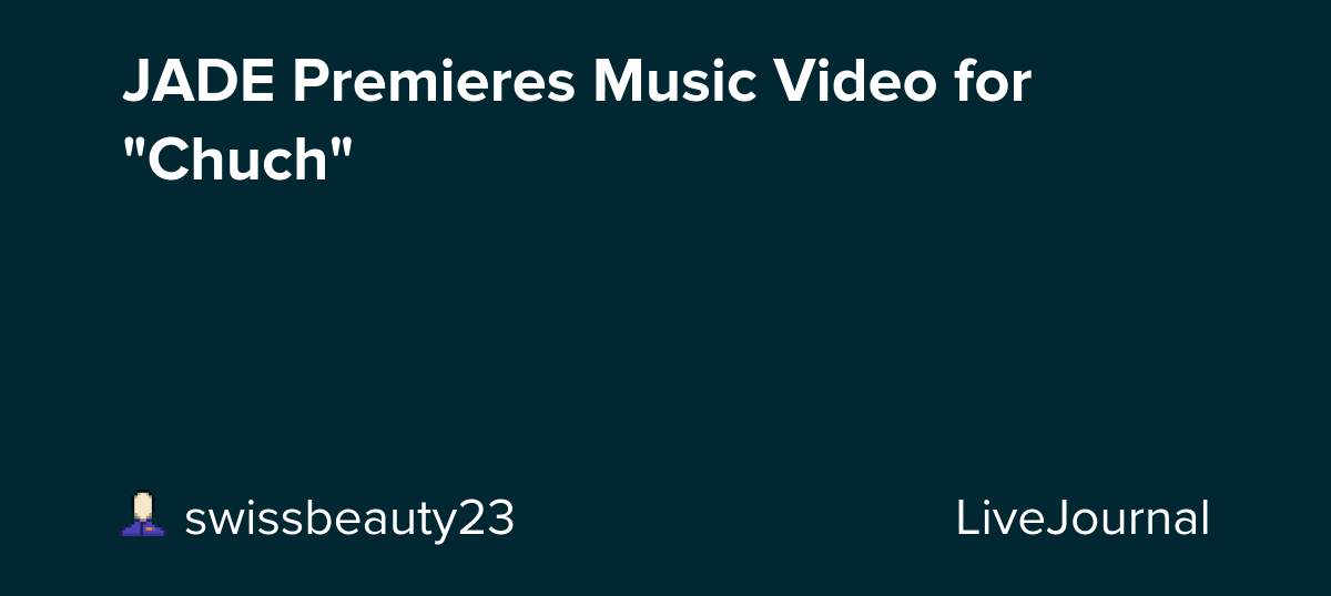 JADE Premieres Music Video for "Chuch": ohnotheydidnt