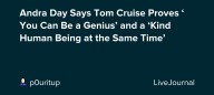 Andra Day Says Tom Cruise Proves ‘You Can Be a Genius’ and a ‘Kind Human Being at the Same Time’ : ohnotheydidnt