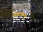 Indonesia recovering after one of its deadliest floods ever